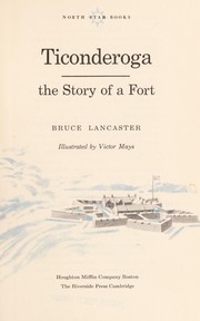 Cover of: Ticonderoga, the story of a fort. by Bruce Lancaster