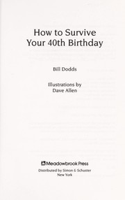 Cover of: How to survive your 40th birthday by Bill Dodds