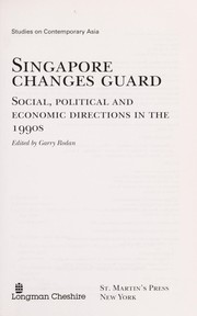 Cover of: Singapore changes guard: social, political and economic directions in the 1990s