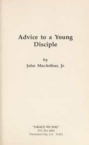 Cover of: Advice to a young disciple by John MacArthur