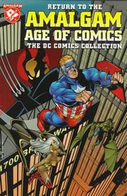 Cover of: Return to the Amalgam age of comics by Dave Gibbons ... [et al.], writers ; Scott Baumann ... [et al.], colorists ; Rodolfo Damaggio ... [et al.], pencillers ; John Costanza ... [et al.], letterers ; Rick Burchett ... [et al.], inkers ; Digital Chameleon, Jamison, Shok Studios, separators ; Damaggio & Sienkiewicz ... [et al.], original covers.