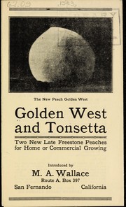 Cover of: Golden west and tonsetta: two new late Freestone peaches for home or commercial growing