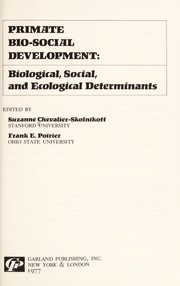 Cover of: Primate bio-social development by edited by Suzanne Chevalier-Skolnikoff, Frank E. Poirier.