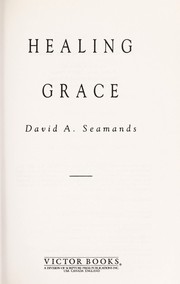 Cover of: Healing grace by David A. Seamands