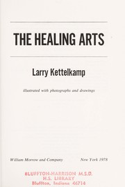 Cover of: The healing arts by Larry Kettelkamp