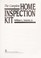 Cover of: The complete home inspection kit