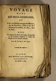 Cover of: Voyage dans les deux Louisianes, et chez les nations sauvages du Missouri, par les États-Unis, l'Ohio et les provinces qui le bordent, en 1801, 1802 et 1803 by Perrin du Lac M.