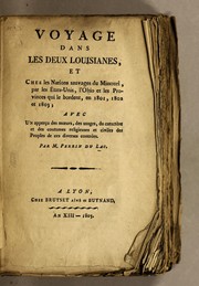 Cover of: Voyage dans les deux Louisianes, et chez les nations sauvages du Missouri, par les États-Unis, l'Ohio et les provinces qui le bordent, en 1801, 1802 et 1803: avec un apperçu des moeurs, des usages, du caractère et des coutumes religieuses et civiles des peuples de ces diverses contrées