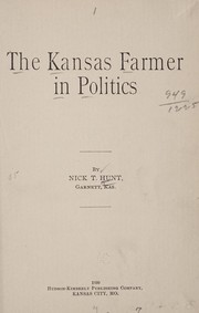 Cover of: The Kansas farmer in politics by Nick T. Hunt