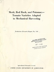 Cover of: Merit, red rock, and potomac: tomato varieties adapted to mechanical harvesting
