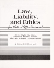 Cover of: Law, liability, and ethics for medical office personnel by Myrtle Flight, Myrtle Flight