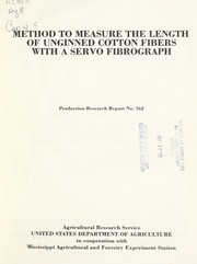 Cover of: Method to measure the length of unginned cotton fibers with a servo fibrograph