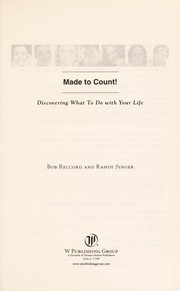 Cover of: Made to count!: discovering what to do with your life
