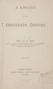 Cover of: A knight of the nineteenth century. | Edward Payson Roe