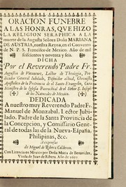 Cover of: Oracion funebre a las honras, que hizo la religion seraphica a la muerte de la augusta señora Mariana de Austria, nuestra reyna, en el convento de N. P. S. Francisco de Mexico. Año de mil seiscientos y noventa y seis by Agustín de Vetancurt