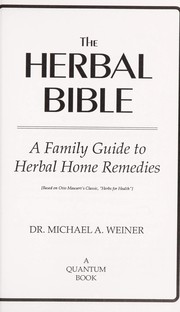 Cover of: The herbal bible: a family guide to herbal home remedies