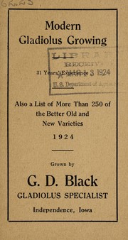 Cover of: Modern gladiolus growing, also a list of more than 250 of the better old and new varieties: 1924