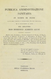 Cover of: Della pubblica amministrazione sanitaria in tempo di peste: colle leggi proprie a preservarsi dal suo contagio, ed a facilitarne la cura