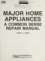 Cover of: Major home appliances: a common sense repair manual