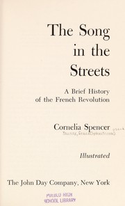 Cover of: The song in the streets; a brief history of the French Revolution by 
