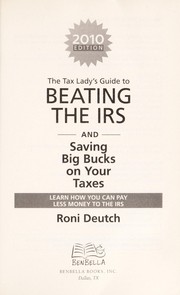 The tax lady's guide to beating the IRS and saving big bucks on your taxes by Roni Deutch