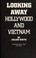 Cover of: Looking away : Hollywood and Vietnam