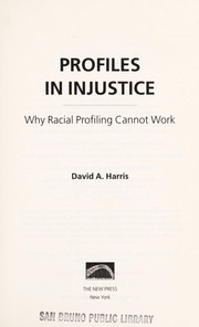 Cover of: Profiles in injustice by David A. Harris