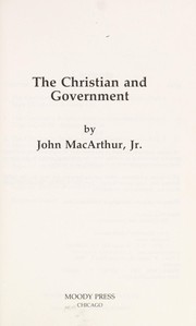 Cover of: The Christian and government by John MacArthur