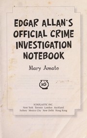 Cover of: Edgar Allan's official crime investigation notebook by Mary Amato