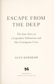 Cover of: Escape from the deep: the epic story of a legendary submarine and her courageous crew