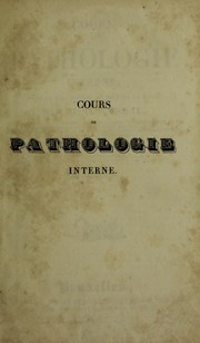 Cover of: Cours de pathologie interne profess©♭ a la Facult©♭ de M©♭decine de Paris