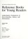 Cover of: Reference books for young readers