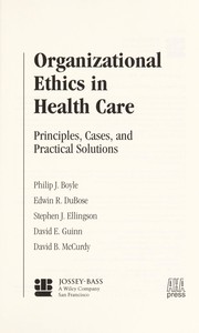 Cover of: Organizational ethics in health care: principles, cases, and practical solutions