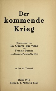 Cover of: Der kommende krieg.: Übersetzung von La guerre qui vient von Francis Delaisi, erschienen in Paris im mai 1911.