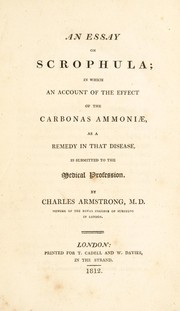 Cover of: An essay on scrophula; in which an account of the carbonas ammoniae, as a remedy ... is submitted