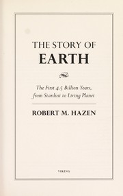 Cover of: The story of Earth : the first 4.5 billion years, from stardust to living planet