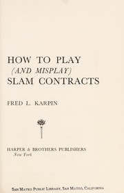 Cover of: How to play (and misplay) slam contracts.