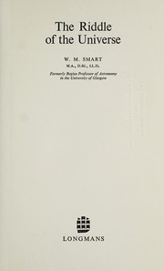 Cover of: The riddle of the universe by W. M. Smart