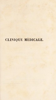 Cover of: Clinique m©♭dicale, ou, choix d'observations recueillies ©  la Clinique de M. Lerminier by G. Andral