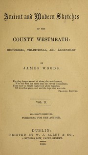 Ancient and modern sketches of the County Westmeath by Woods, James