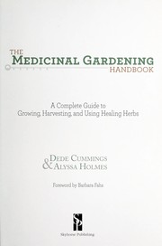 Cover of: The medicinal gardening handbook: a complete guide to growing, harvesting, and using healing herbs