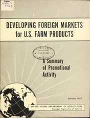 Developing foreign markets for U.S. farm products by United States. Foreign Agricultural Service