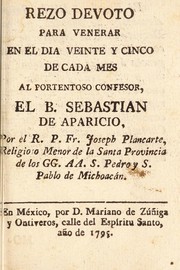 Rezo devoto para venerar en el dia veinte y cinco de cada mes al portentoso confesor, el B. Sebastian de Aparicio