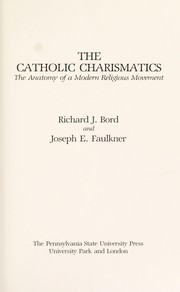 Cover of: The Catholic Charismatics by Richard J. Bord