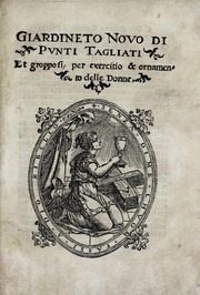 Cover of: Giardineto novo di punti tagliati et gropposi per exercito & ornamento delle donne