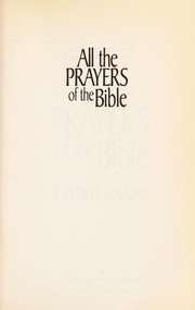 Cover of: All the prayers of the Bible : a devotional and expositional classic