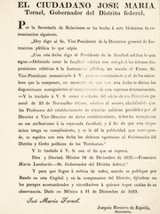 Cover of: El ciudadano Jos©♭ Maria Tornel, Gobernador del Distrito federal: Por la Secretar©Ưa de Relaciones se ha hecho ©Ł este Gobierno la comunicacion siguiente ... "Con esta fecha digo al Presidente de la facultad m©♭dica lo que sigue.-Debiendo cesar la facultad m©♭dica con arreglo ©Ł las ©ðltimas disposiciones relativas ©Ł la instruccion p©ðblica."