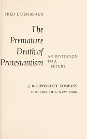 Cover of: The premature death of protestantism: an invitation to a future