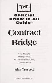 Cover of: Contract bridge : your absolute, quintessential, all you wanted to know, complete guide