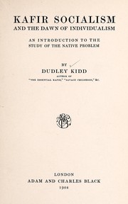 Cover of: Kafir socialism and the dawn of individualism: an introduction to the study of the native problem